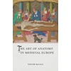 KNYGA Taylor Mccall Art of Anatomy in Medieval Europe