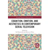 KNYGA Ted Nannicelli Cognition, Emotion, and Aesthetics in Contemporary Serial Television
