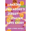 KNYGA Terri Lynne Defino Varina Palladino's Jersey Italian Love Story