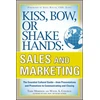 KNYGA Terri Morrison Kiss, Bow, or Shake Hands, Sales and Marketing: The Essential Cultural Guide—From Presentations and Promotions to Communicating and Closing