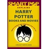 KNYGA The Editors The Editors of Smart Pop Smart Pop Explains Harry Potter Books and Movies