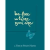 KNYGA Thich Nhat Hanh Be Free Where You Are