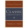 KNYGA Thomas C Oden Classic Christianity