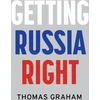 KNYGA Thomas Graham Getting Russia Right