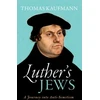 KNYGA Thomas Kaufmann Luther's Jews