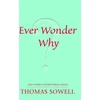 KNYGA Thomas Sowell Ever Wonder Why?