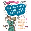 KNYGA Tim Cooke Question of History: Did the Celts use hair gel? And other questions about the Stone, Bronze and Iron Ages
