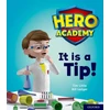 KNYGA Tim Little Hero Academy: Oxford Level 1+, Rožinė Book Band: It is a Tip!