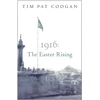 KNYGA Tim Pat Coogan 1916: The Easter Rising