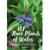 KNYGA Tim Rich 101 Rare Plants of Wales