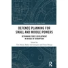 KNYGA Tim Sweijs Defence Planning for Small and Middle Powers