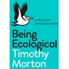 KNYGA Timothy Morton Being Ecological