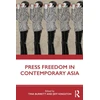 KNYGA Tina Burrett Press Freedom in Contemporary Asia
