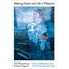 KNYGA Tithi Bhattacharya Making Death and Life in Palestine