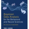 KNYGA Todd E Hudson Bayesian Data Analysis for the Behavioral and Neural Sciences