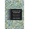 KNYGA Todd Presner Ethics of the Algorithm