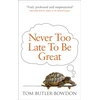 KNYGA Tom Butler Bowdon Never Too Late To Be Great