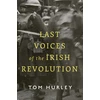 KNYGA Tom Hurley Last Voices of the Irish Revolution