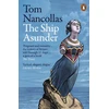 KNYGA Tom Nancollas Ship Asunder, A Maritime History of Britain in Eleven Vessels