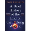 KNYGA Tom Phillips Brief History of the End of the F*cking World