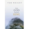 KNYGA Tom Wright How God Became King