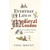 KNYGA Toni Mount Everyday Life in Medieval London