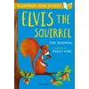 KNYGA Tony Bradman Elvis the Squirrel: A Bloomsbury Young Reader