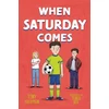 KNYGA Tony Bradman When Saturday Comes