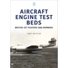 KNYGA Tony Buttler Aircraft Engine Test Beds: British Jet Fighters and Bombers