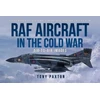 KNYGA Tony Paxton RAF AIRCRAFT OF THE THE COLD WAR