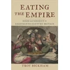 KNYGA Troy Bickham Eating the Empire