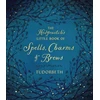 KNYGA Tudorbeth Hedgewitch's Little Book of Spells, Charms and Brews