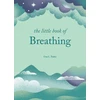 KNYGA Una L Tudor Little Book of Breathing, Simple practices for connecting with your breath