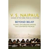 KNYGA V S Naipaul Beyond Belief