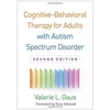 KNYGA Valerie L Gaus Cognitive-Behavioral Therapy for Adults with Autism Spectrum Disorder, Second Edition