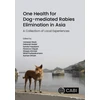 KNYGA Vanessa Slack One Health for Dog-mediated Rabies Elimination in Asia
