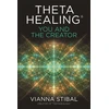 KNYGA Vianna Stibal ThetaHealing®: You and the Creator