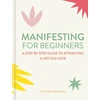 KNYGA Victoria Jackson Manifesting for Beginners: Nine Steps to Attracting a Life You Love
