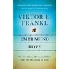 KNYGA Viktor E Frankl Embracing Hope, On Freedom, Responsibility & the Meaning of Life