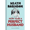 KNYGA W Heath Robinson Heath Robinson: How to be a Perfect Husband