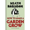 KNYGA W Heath Robinson Heath Robinson: How to Make a Garden Grow