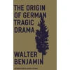 KNYGA Walter Benjamin Origin of German Tragic Drama