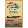 KNYGA Walter Boyne 25 Most Influential Aircraft of All Time