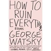 KNYGA Watsky How to Ruin Everything