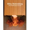 KNYGA Wayne Koestenbaum Mika Rottenberg: The Production of Luck
