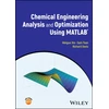 KNYGA Weiguo Xie Chemical Engineering Analysis and Optimization Using MATLAB