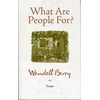 KNYGA Wendell Berry What Are People For?