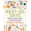 KNYGA Wendy Bryant Rest-Do Days, How to live with fatigue and get things done
