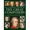 KNYGA Wendy Thompson Great Composers, The Illustrated History of, A guide to the lives, key works and influences of over 100 renowned composers