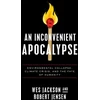 KNYGA Wes Jackson Inconvenient Apocalypse